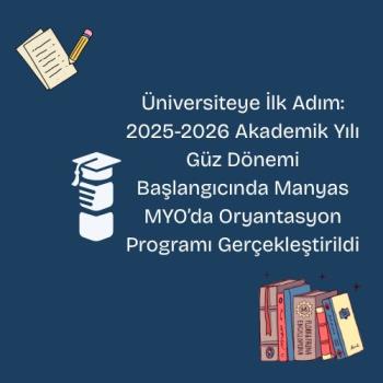 2025-2026 Akademik Yılı Oryantasyon Programı Gerçekleştirildi